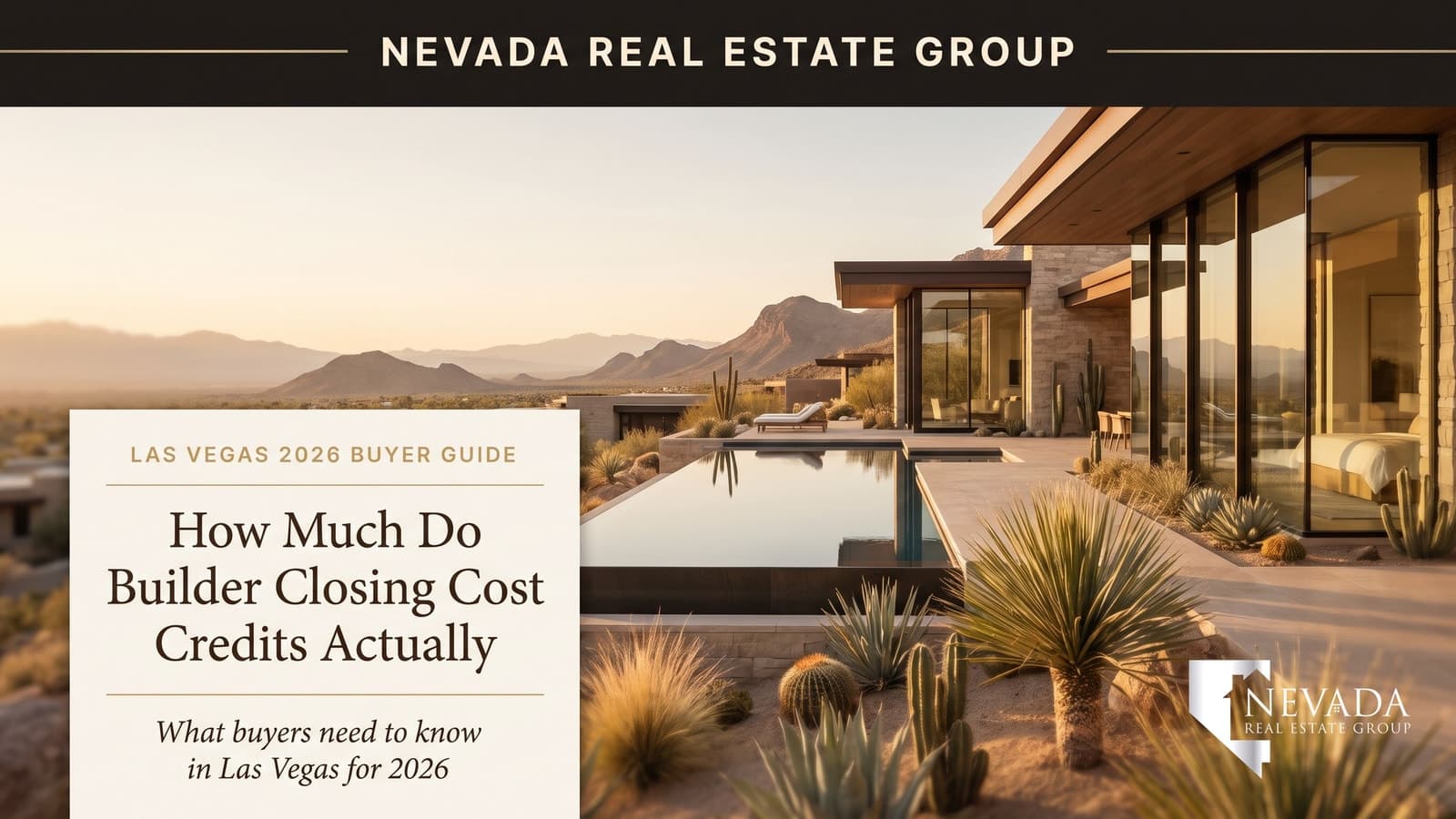 Las Vegas new construction builder closing cost credits — Nevada Real Estate Group buyer guide