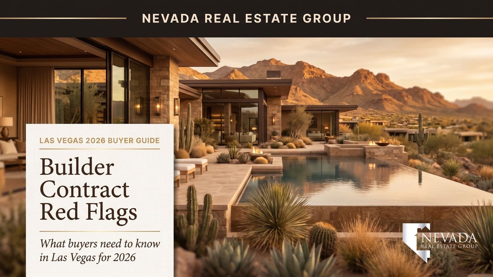 Las Vegas builder contract red flag clauses negotiation guide — Nevada Real Estate Group buyer guide