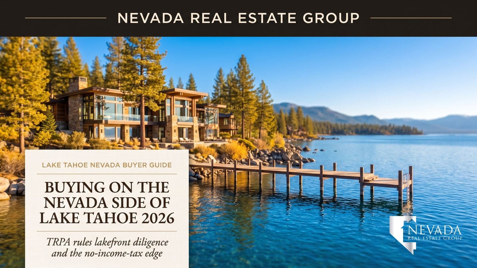 Luxury Nevada-side Lake Tahoe lakefront home with a private pier and vivid blue water under a clear Sierra sky, representing buying a home at Lake Tahoe Nevada in 2026