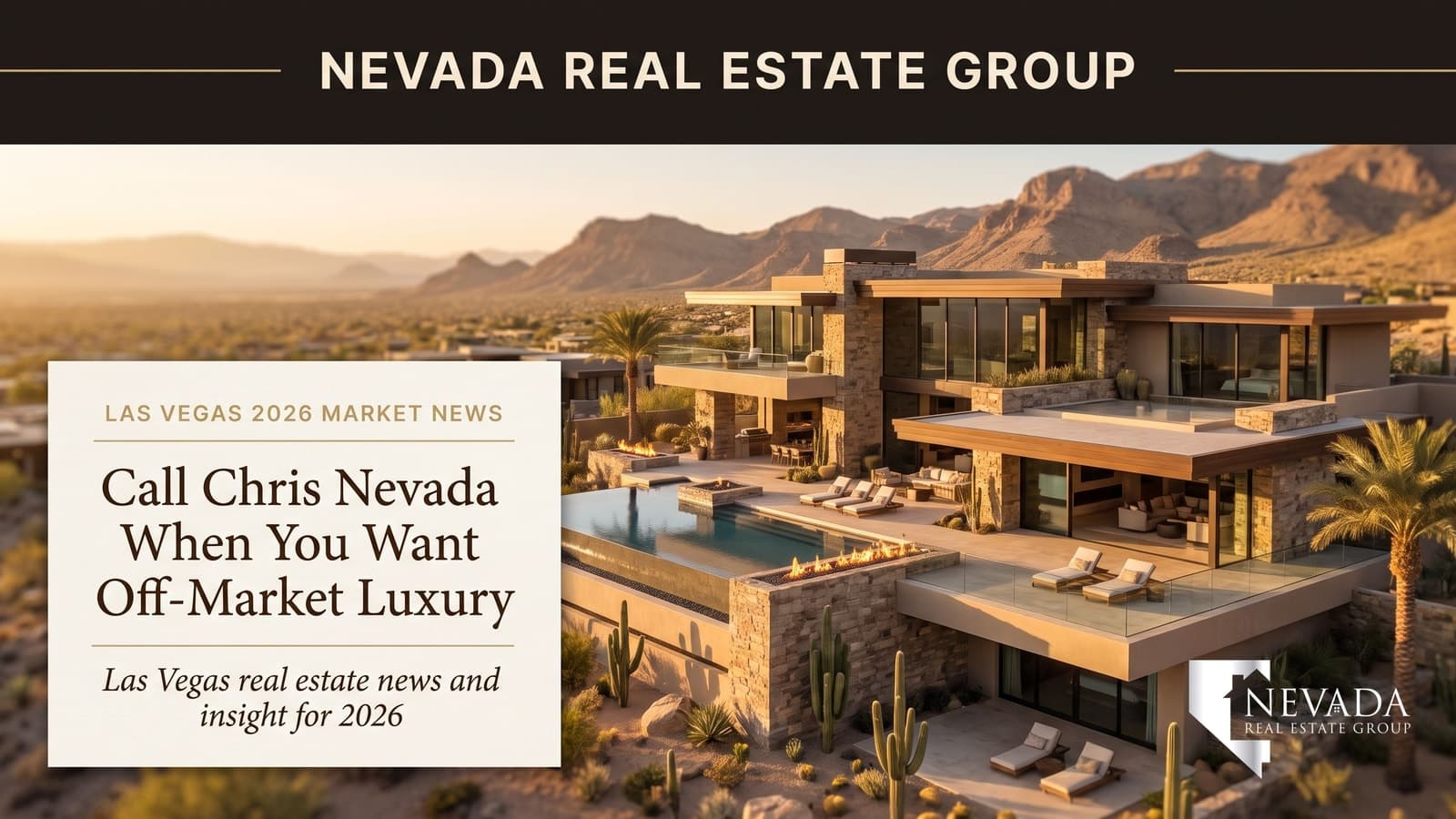 Call Chris Nevada When You Want Off-Market Luxury Las Vegas Listings