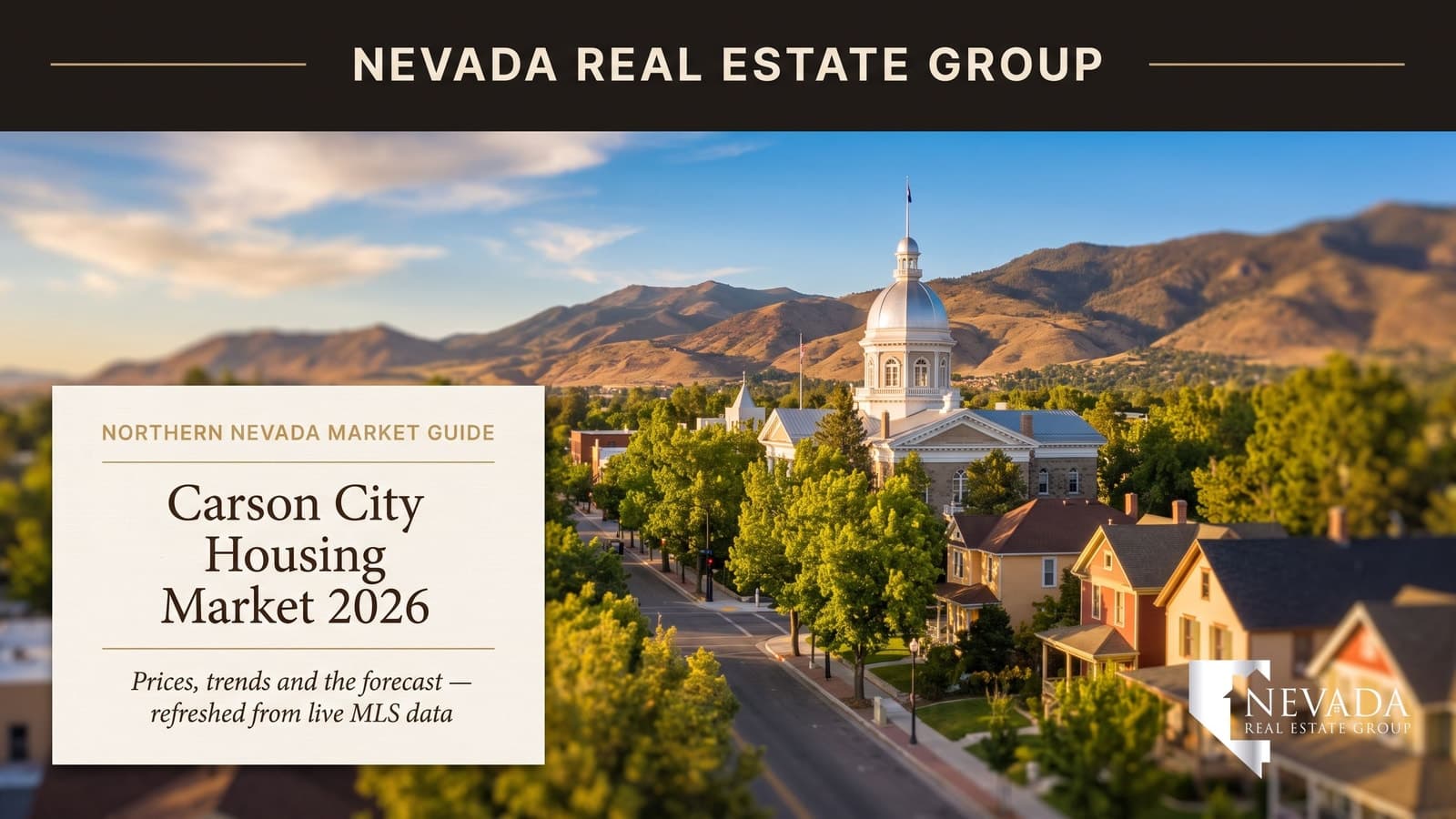 Carson City NV housing market — the Nevada State Capitol dome above tree-lined Carson City neighborhoods against the Sierra Nevada with median home price, inventory, and days-on-market trends