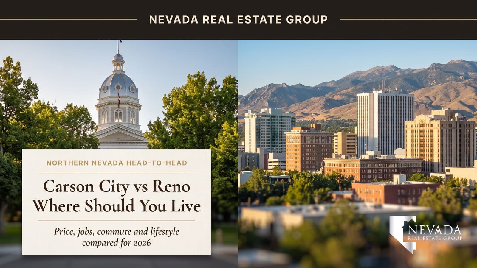 Split view of the silver-domed Nevada State Capitol in Carson City and the sunny downtown Reno skyline with Sierra Nevada mountains, comparing where to live in Northern Nevada in 2026