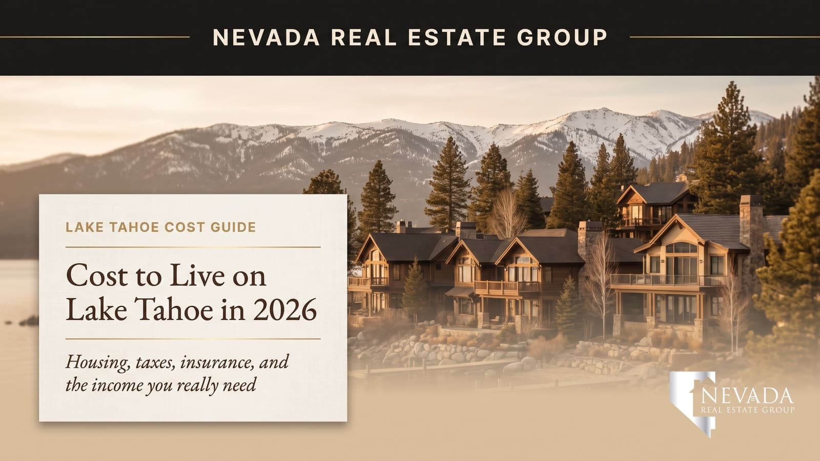 Cost to live on Lake Tahoe 2026 — alpine lakefront homes below the snow-capped Sierra Nevada