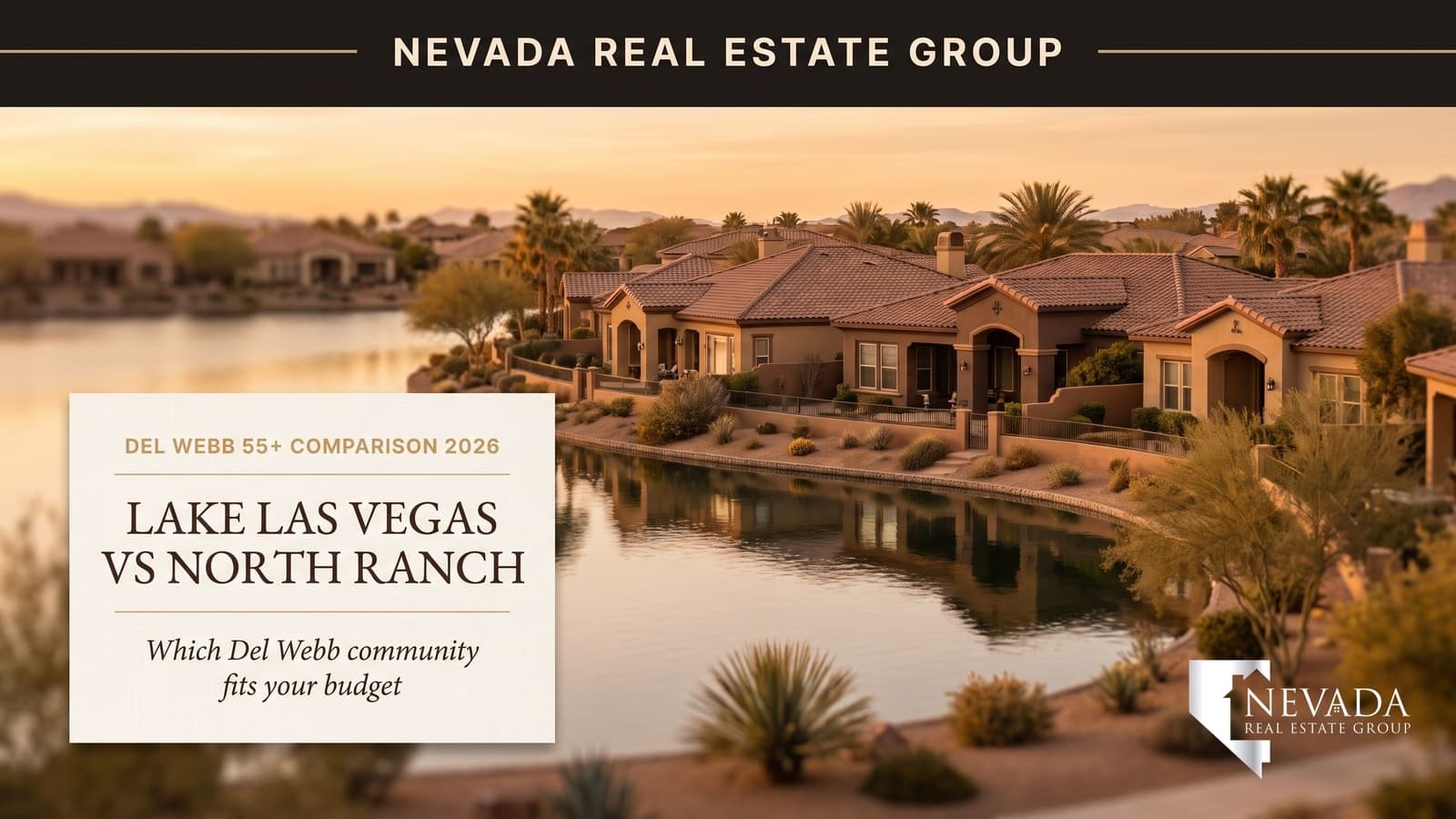 Lakeside single-story homes at Del Webb at Lake Las Vegas in Henderson compared with Del Webb at North Ranch in North Las Vegas for 55+ buyers in 2026