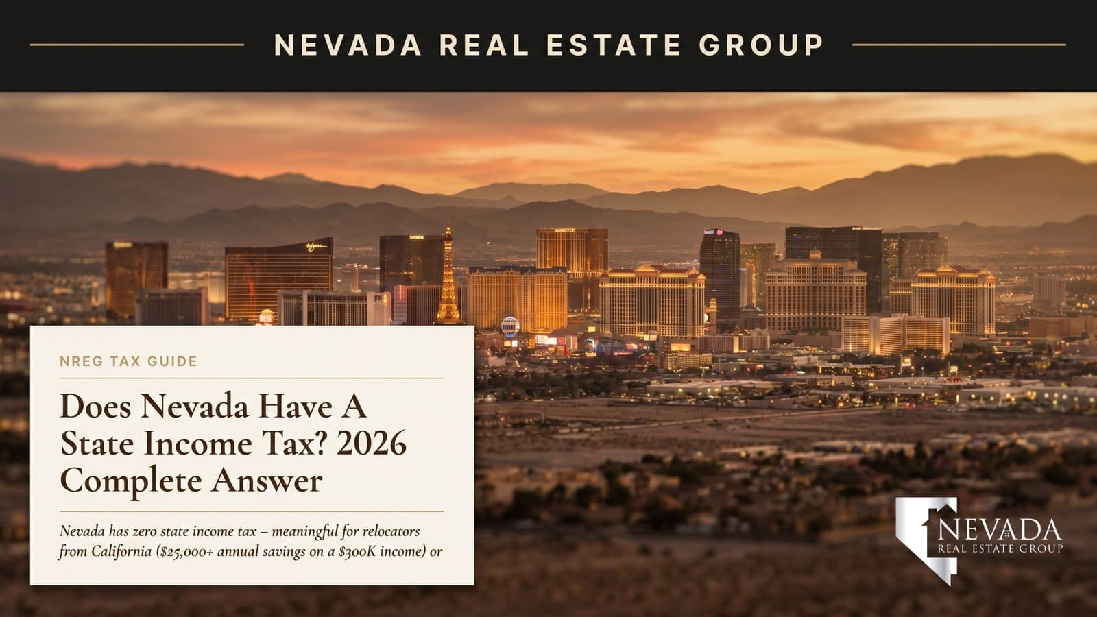 Nevada state outline overlaid on the Las Vegas Strip skyline with a 'Zero State Income Tax' banner — illustrating Nevada's most-asked tax question and the structural reason 50,000+ Californians relocate to Nevada each year
