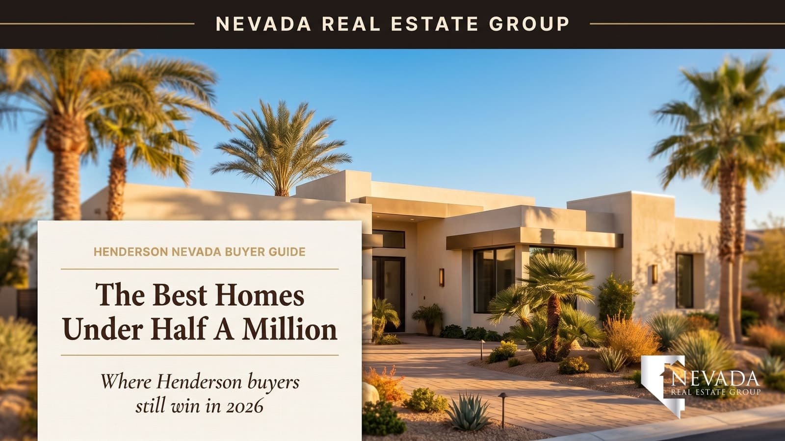 Bright single-story Henderson Nevada home under $500K with desert landscaping and blue sky — 2026 budget buyer's guide