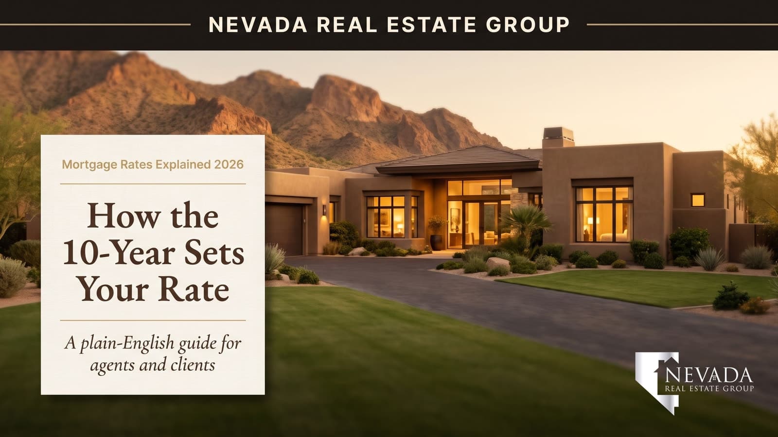 Single-story Nevada home at golden hour, illustrating how the 10-year Treasury yield sets the mortgage rate a buyer pays in 2026