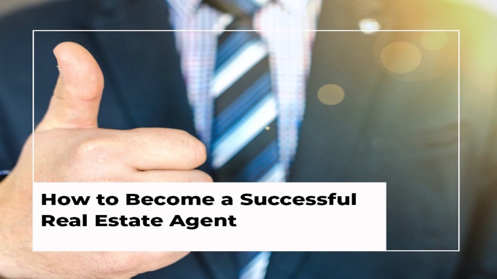 How to Become A Successful Real Estate Agent