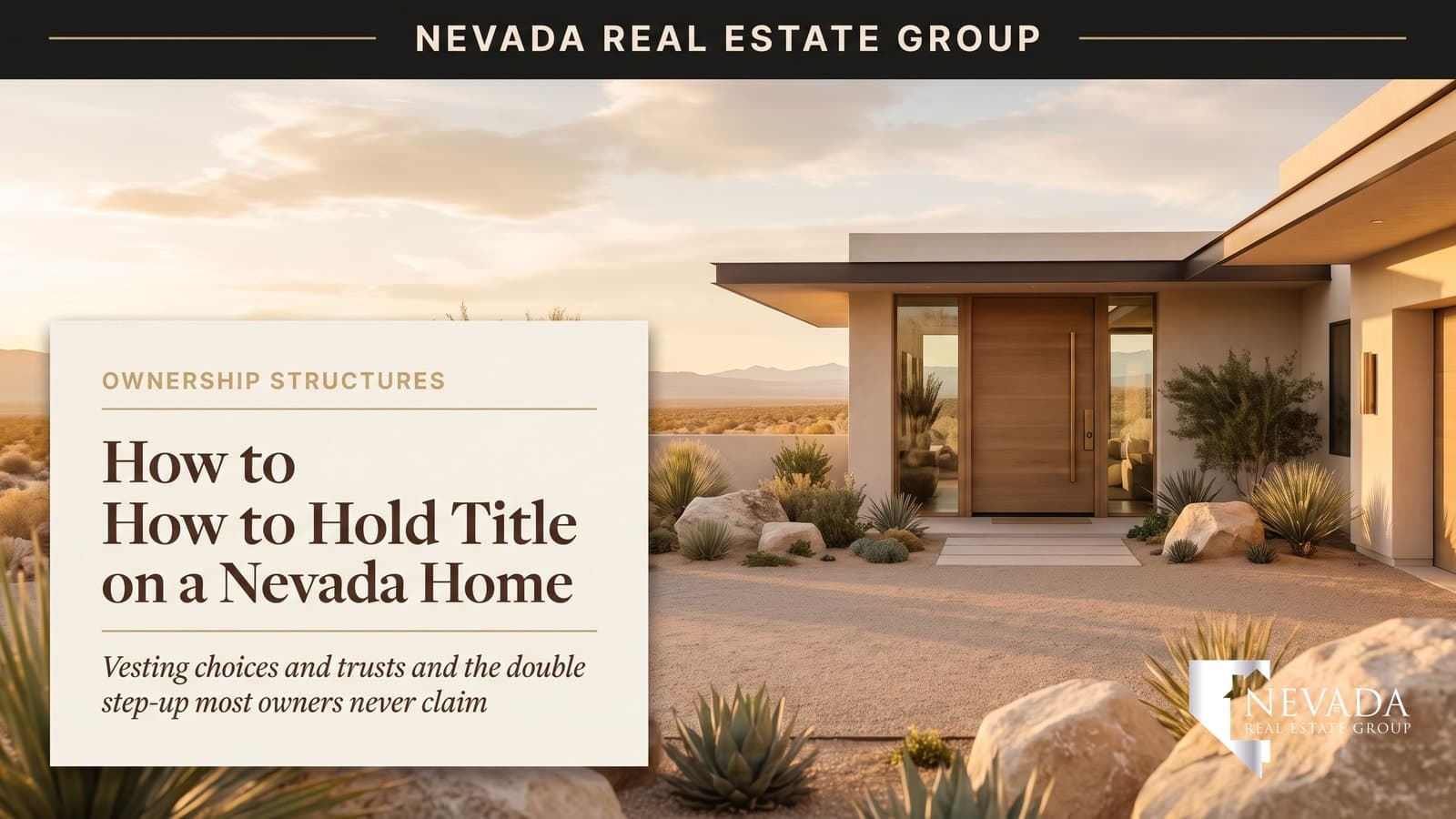 Nevada home title vesting choices 2026 — community property with right of survivorship, joint tenancy, trusts, and transfer-on-death deeds