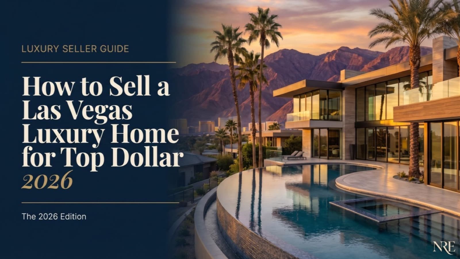 How to Sell a Las Vegas Luxury Home for Top Dollar (2026 Guide)