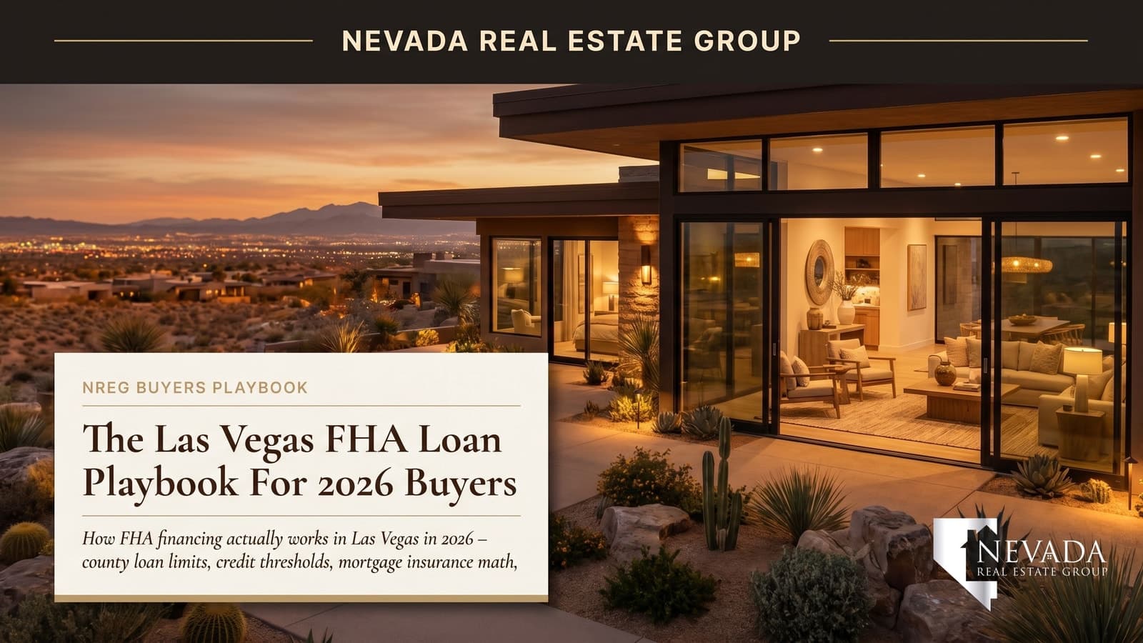 The Las Vegas FHA Loan Playbook for 2026 Buyers — Nevada Real Estate Group editorial cover featuring mortgage application document, house keys, walnut desk, and Henderson home with Red Rock canyon backdrop at golden hour