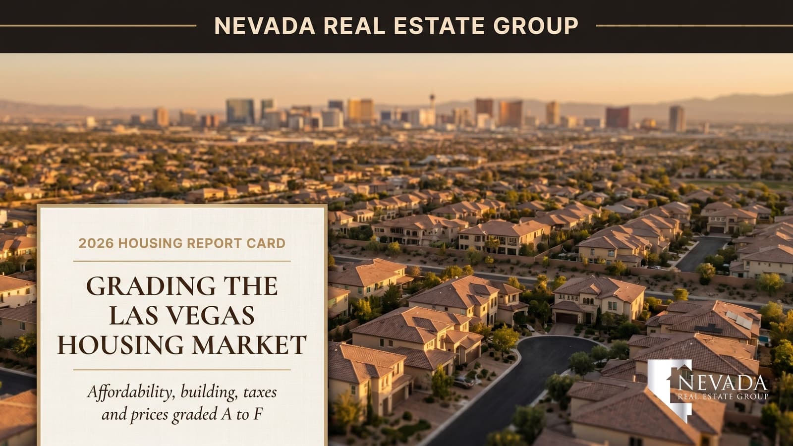 Las Vegas Housing Market Report Card 2026 — the valley graded A to F on affordability, homebuilding, prices, taxes, and inventory