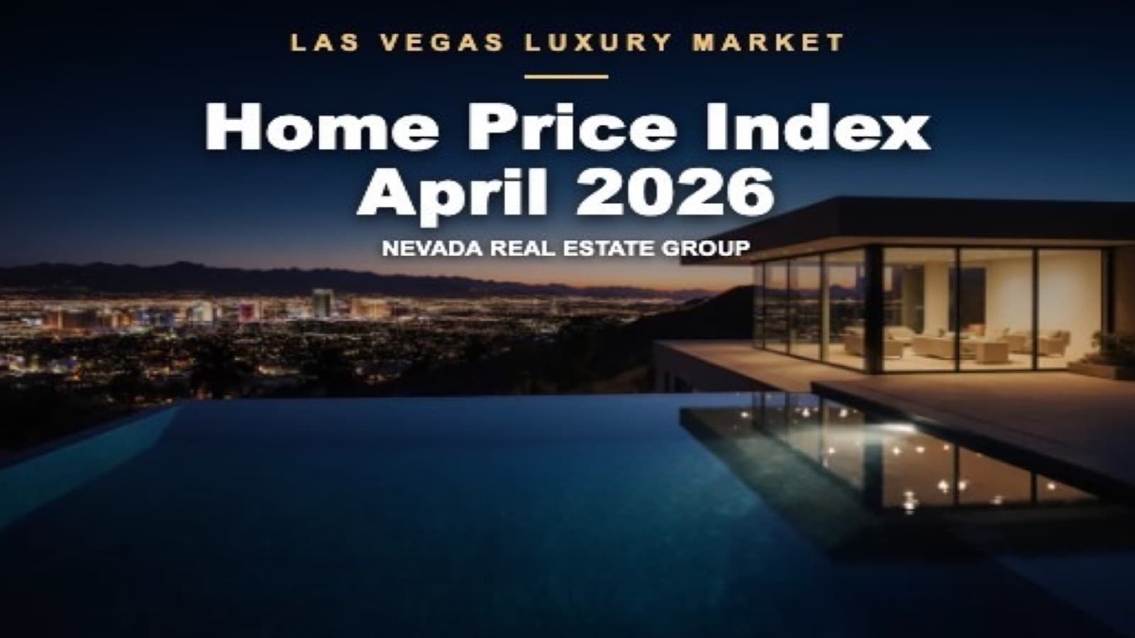 Las Vegas Luxury Home Price Index — April 2026 Update