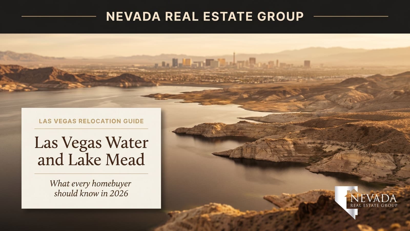 Lake Mead reservoir at Hoover Dam with Las Vegas valley skyline in the distance representing the 2026 water supply picture for Southern Nevada homebuyers