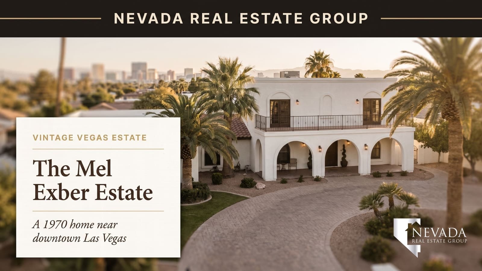 Editorial cover for the Mel Exber estate at 1400 Maria Elena Drive, a vintage white stucco Las Vegas home with palm trees and the downtown skyline behind it