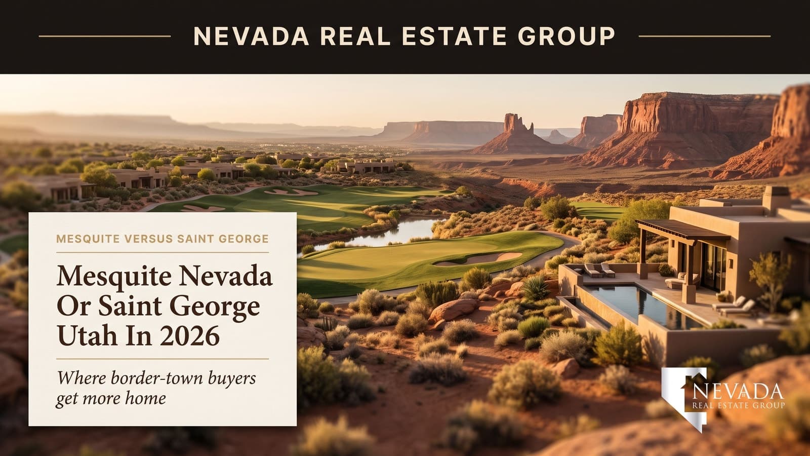 Golf-course homes and red-rock desert framing Mesquite, Nevada — compared against St. George, Utah for relocating and retiring buyers in 2026