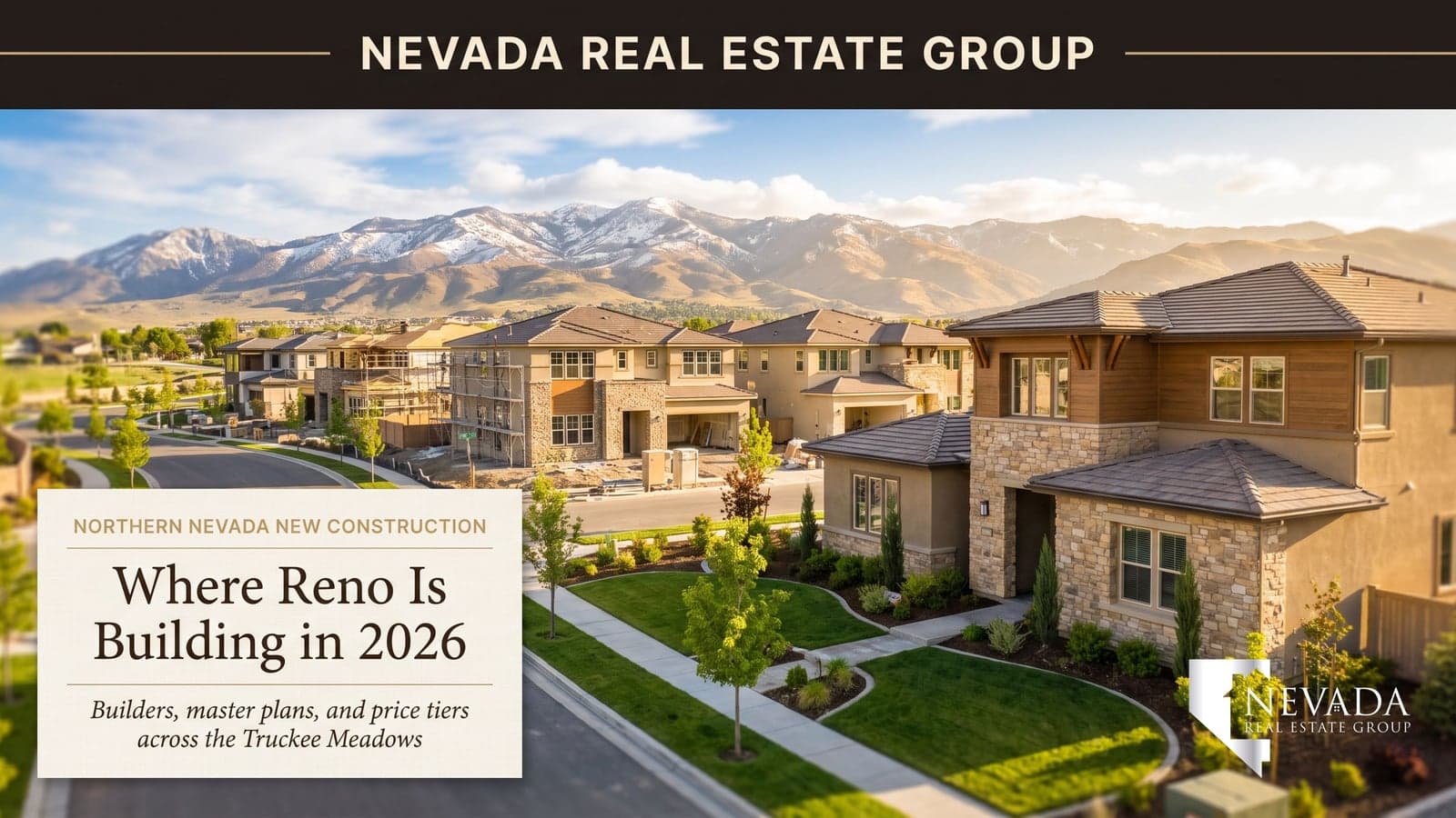 New construction homes under construction in a Reno Nevada master-planned community with the snow-capped Sierra Nevada mountains in the background, 2026