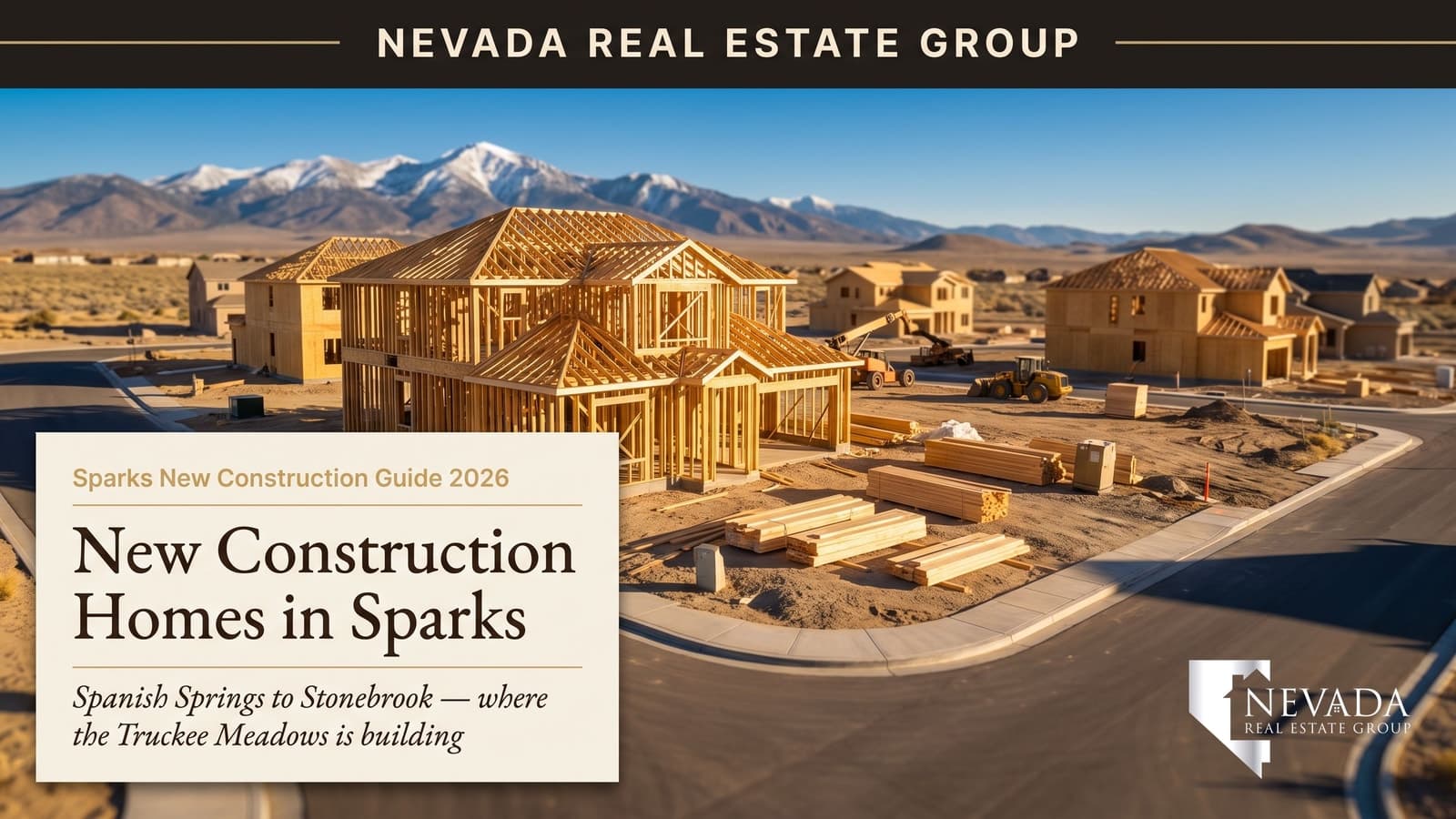 New construction homes being framed in a Sparks Nevada master-planned community in the Spanish Springs valley with snow-capped Sierra Nevada mountains in the background, 2026