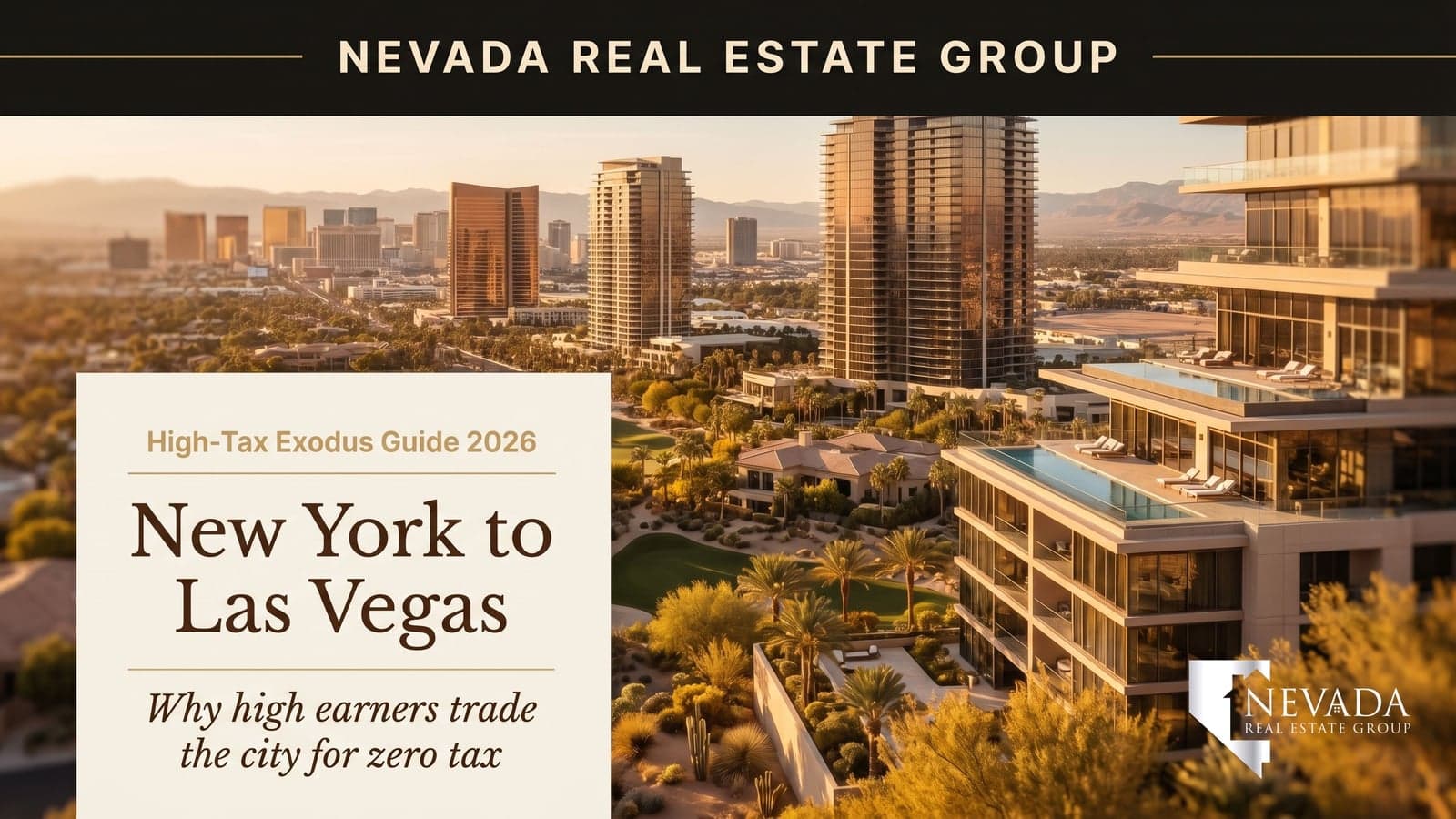 Las Vegas high-rise condos and luxury skyline at golden hour, a zero-income-tax destination for New York high earners leaving the nation's heaviest tax burden — Nevada Real Estate Group