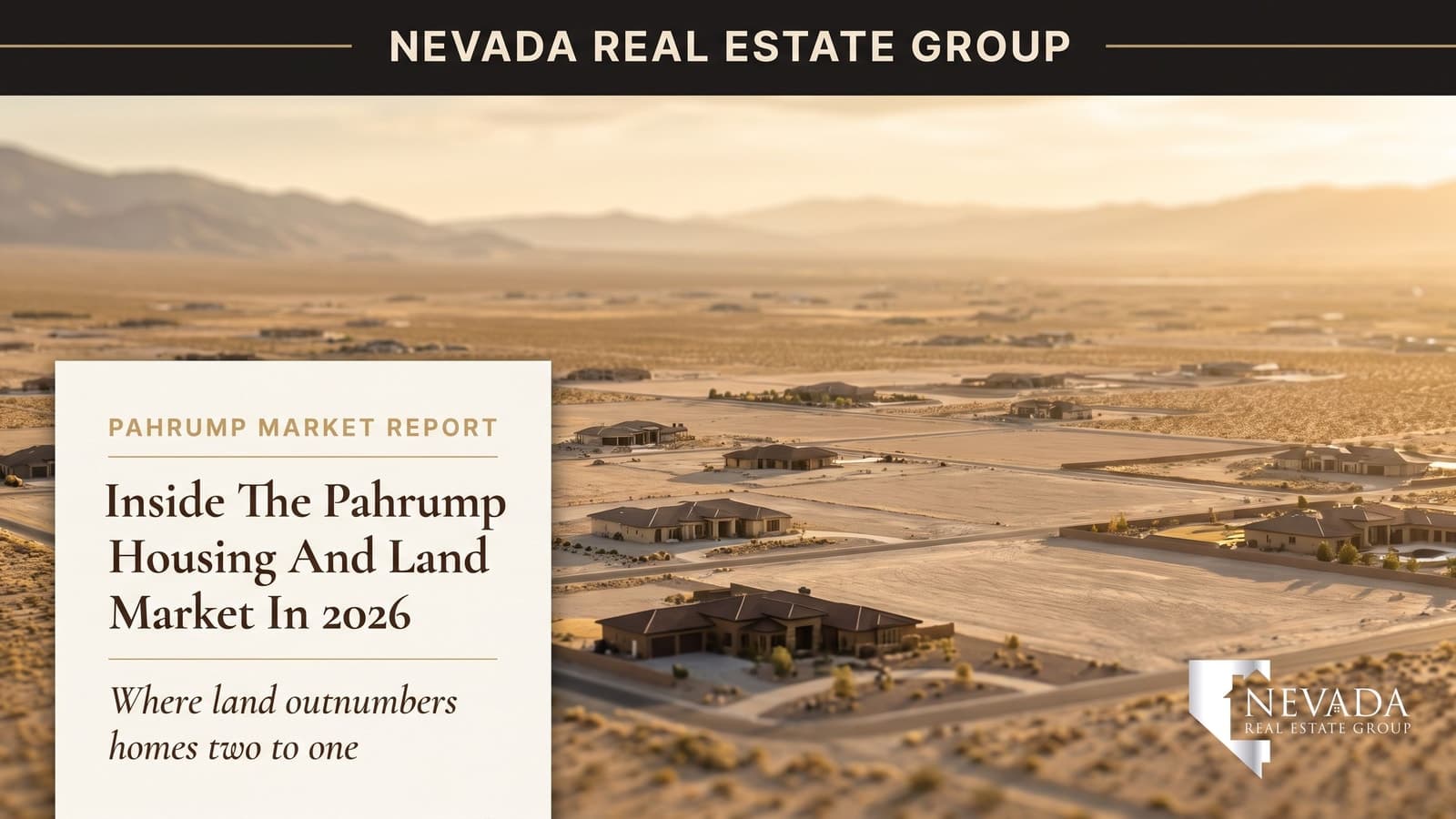 Pahrump Nevada housing market 2026 — desert valley homes and open acreage below the Spring Mountains west of Las Vegas