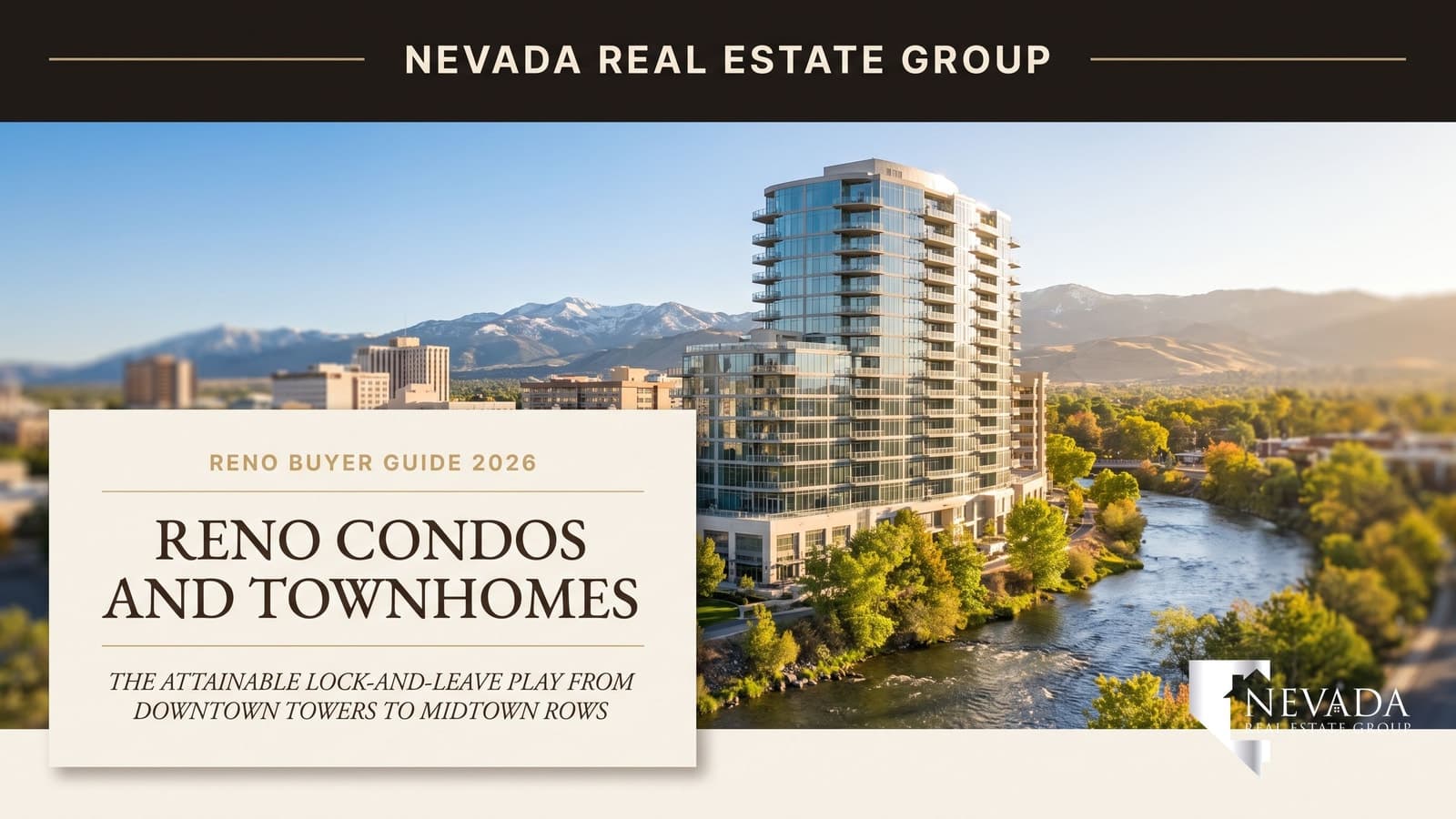 Sunny downtown Reno riverfront with a modern glass condo high-rise beside the Truckee River and snow-capped Sierra Nevada peaks, representing Reno condos and townhomes in 2026
