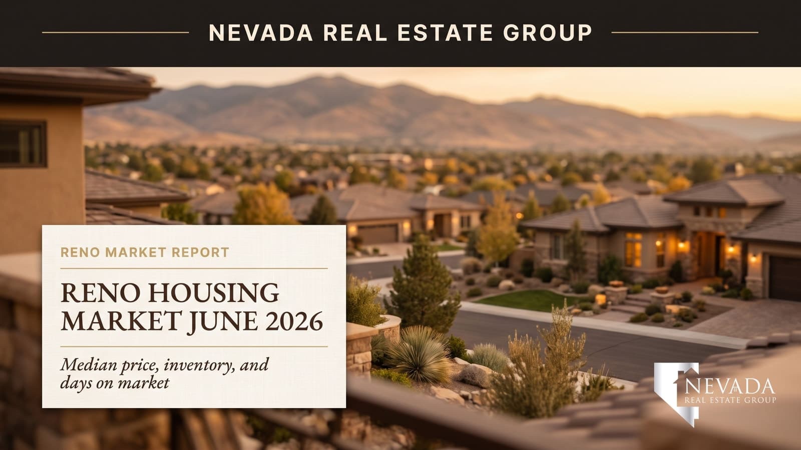 Reno Real Estate Market Report June 2026: Median Sold Price Eases to $549,950 — Reno Nevada housing market data