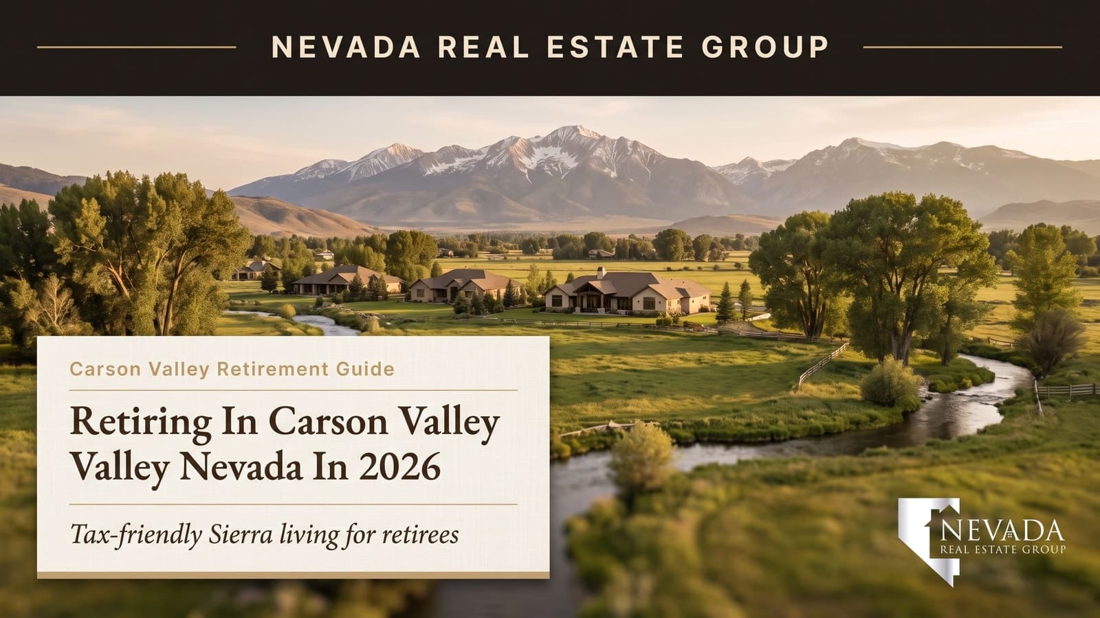 Retiring in Carson Valley, Nevada: The 2026 Guide