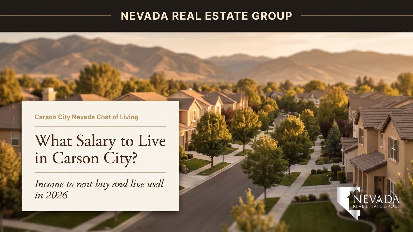 Carson City Nevada capital neighborhood with the Sierra Nevada beyond — salary needed to live in Carson City 2026