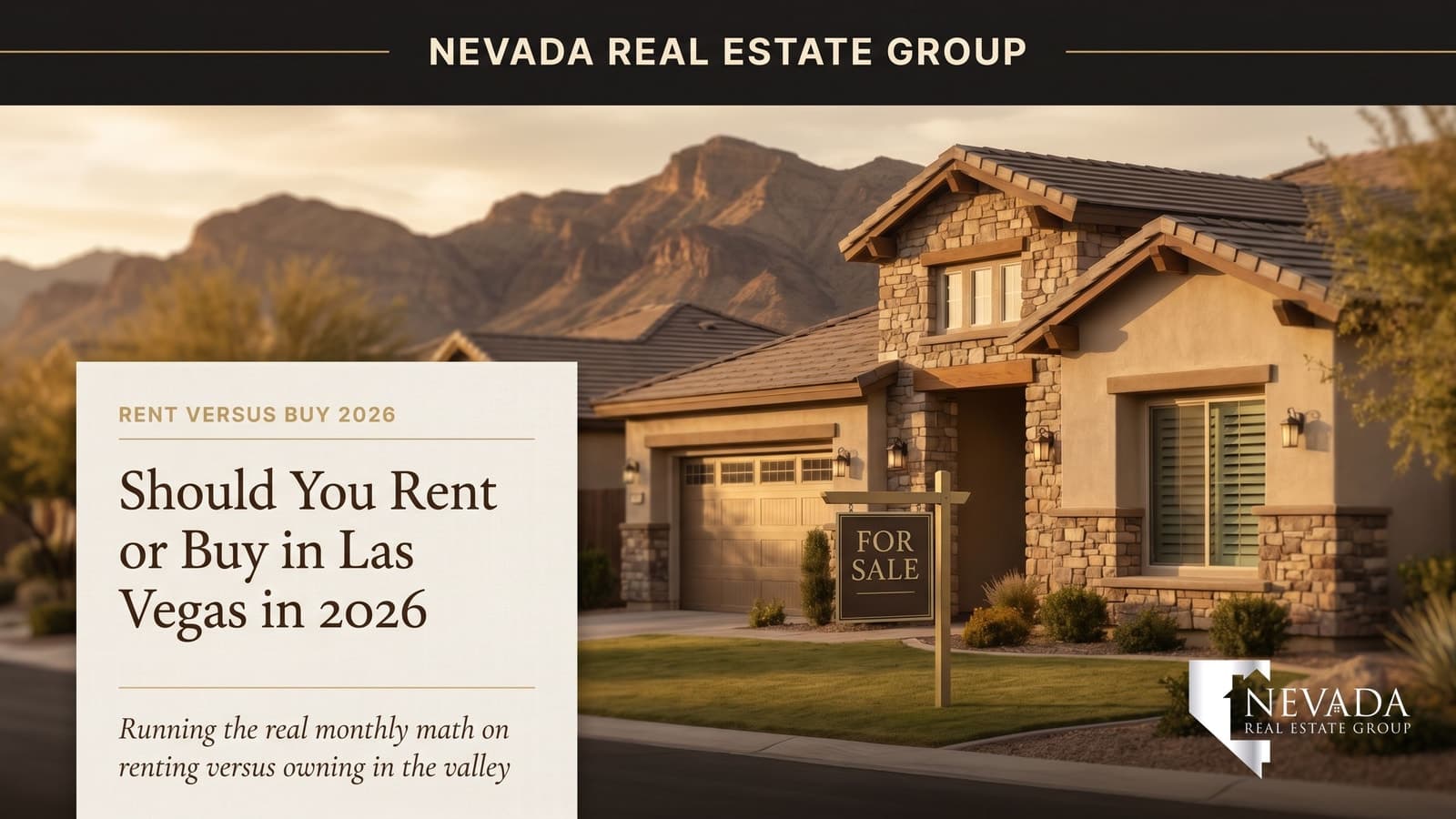 A welcoming suburban Las Vegas home with a for-sale sign at golden hour with desert mountains behind — rent-versus-buy guidance from Nevada Real Estate Group