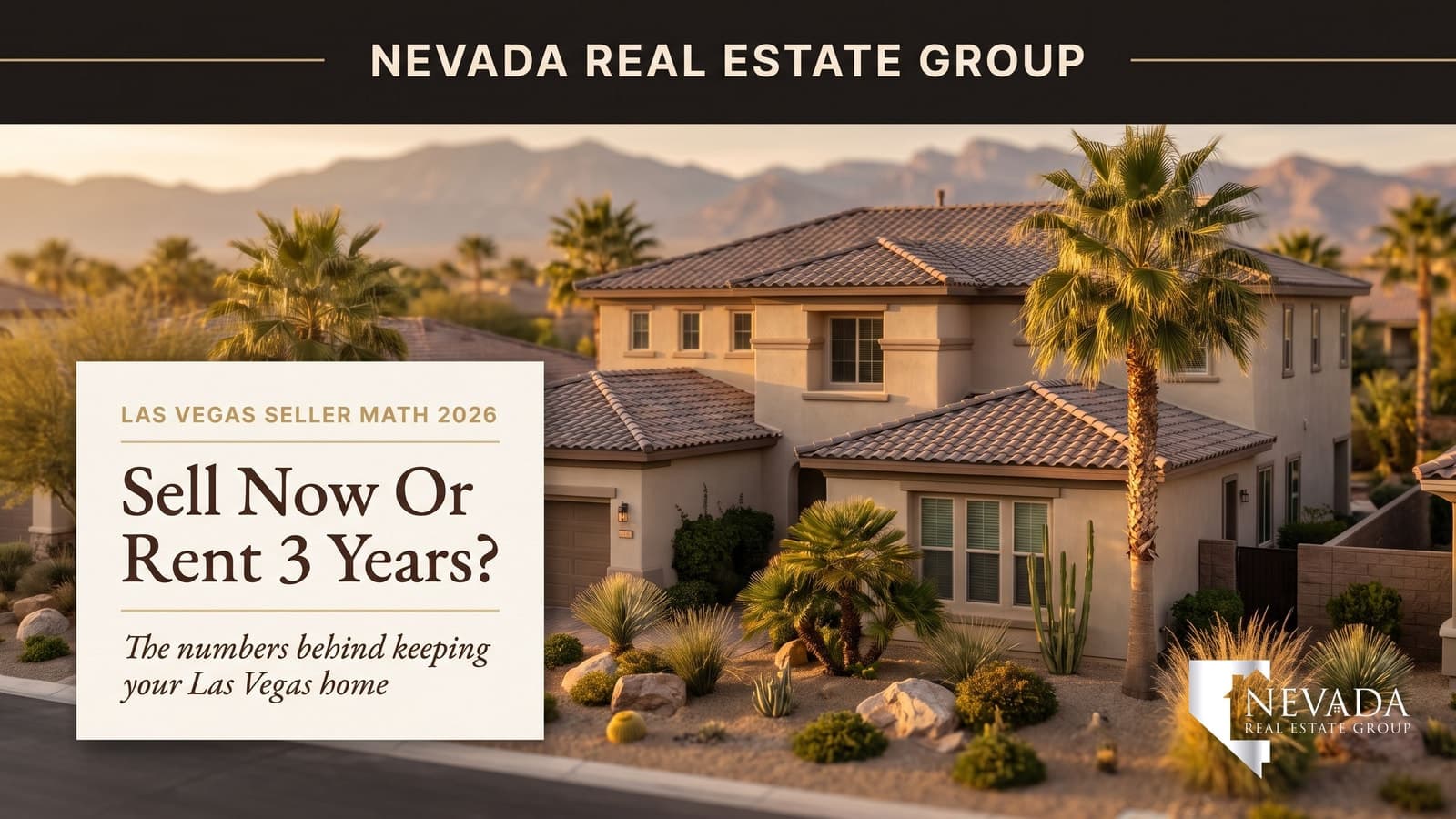 Sell or Rent Your Las Vegas Home? What the 2026 Math Says