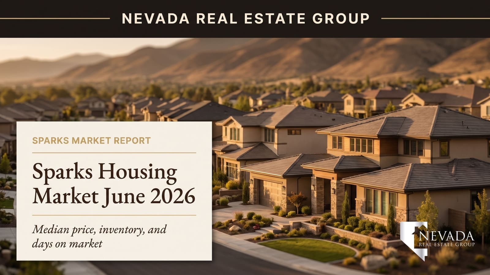 Sparks Nevada Real Estate Market Report June 2026: Median Sold Price $555,000 Across the Truckee Meadows — Sparks housing market
