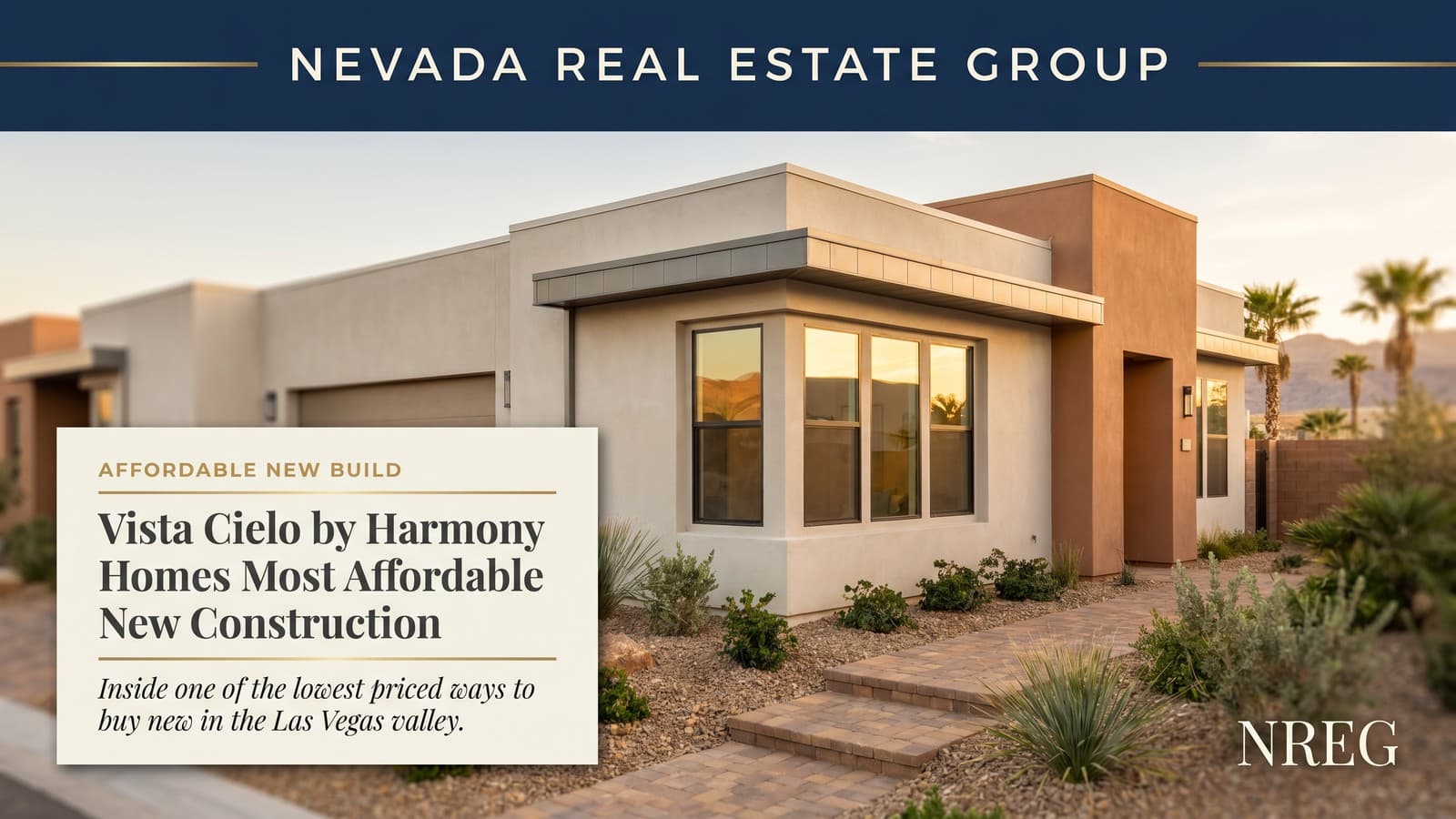 Vista Cielo by Harmony Homes Las Vegas affordable new construction under 300K — Nevada Real Estate Group buyer guide