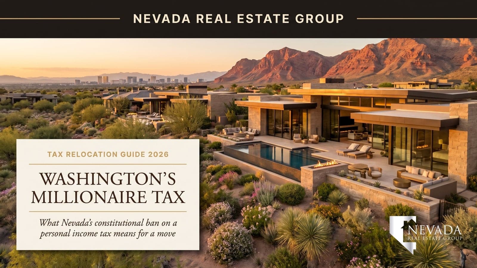 Nevada Real Estate Group cover reading Washington's Millionaire Tax, What Nevada's constitutional ban on a personal income tax means for a move, over an illustrated desert estate with red-rock mountains and a city skyline